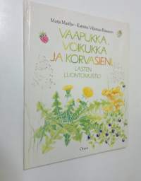 Vaapukka, voikukka ja korvasieni : lasten luontomuistio