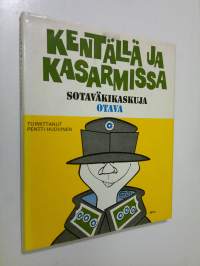 Kentällä ja kasarmissa : sotaväkikaskuja