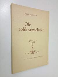 Ole rohkeamielinen!