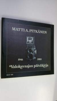 Valokuvaajan päiväkirja 1946-80