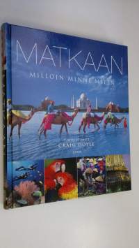 Matkaan : milloin, minne, miten