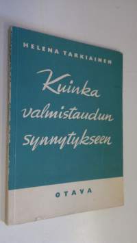 Kuinka valmistaudun synnytykseen