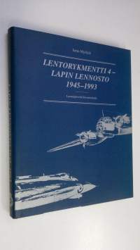 Lentorykmentti 4 - Lapin lennosto 1945-1993 : Luonetjärveltä Rovaniemelle