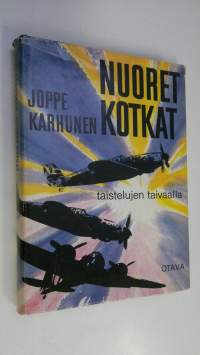 Nuoret kotkat taistelujen taivaalla : Kriisikesän 1944 nousevat hävittäjä-ässät