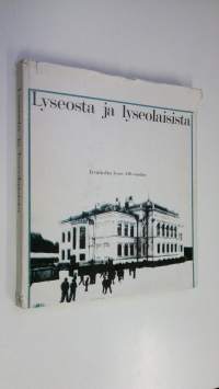 Lyseosta ja lyseolaisista : Jyväskylän lyseo 110-vuotias