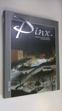 Pinx : maalaustaide Suomessa Maalta kaupunkiin