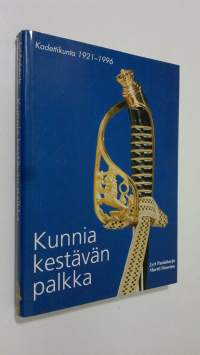 Kunnia kestävän palkka : kadettikunta 75 vuotta 1921-1996