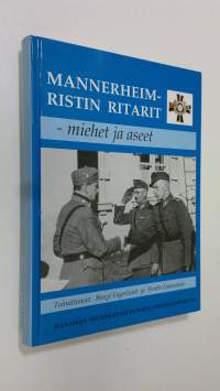 Mannerheim-ristin ritarit : miehet ja aseet