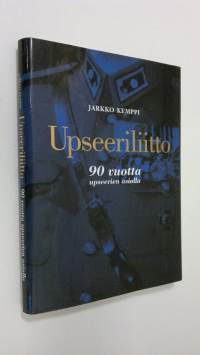 Upseeriliitto : 90 vuotta upseerien asialla