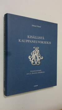 Kisällistä kauppaneuvokseksi : kirjankustantaja Arvi A. Kariston elämäkerta