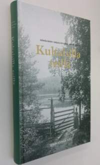 Kultaisilla teillä : hämäläisen kirjallisuuden antologia (ERINOMAINEN)