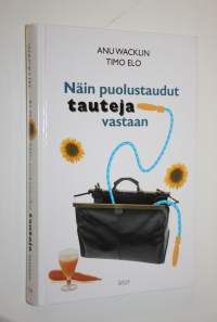 Näin puolustaudut tauteja vastaan