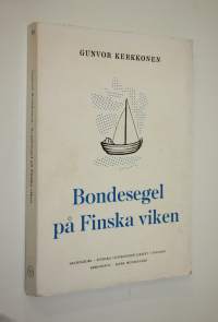 Bondesegel på Finska viken (signeerattu) : kustbors handel och sjöfart under medeltid och äldsta Wasatid