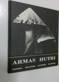 Armas Hutri : veistoksia = skulpturer = sculptures (signeerattu)