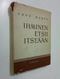 Ihminen etsii itseään : ihmisen ongelma marxismissa, eksistentialismissa ja personalismissa