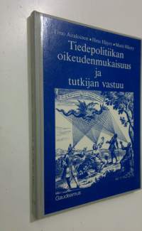 Tiedepolitiikan oikeudenmukaisuus ja tutkijan vastuu