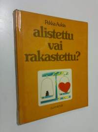 Alistettu vai rakastettu