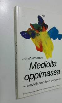 Medioita oppimassa : mediakasvatuksen perusteet