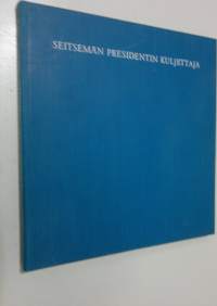 Seitsemän presidentin kuljettaja : Kalle Westerlund