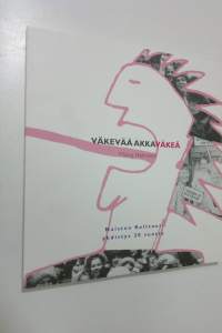 Väkevää akkaväkeä : Naisten kulttuuriyhdistys 20 vuotta