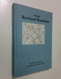 Reviisori Raudusta : muistikuvia, mietteitä ja ajatuksia 70 vuoden varrelta