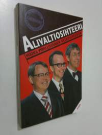 Alivaltiosihteeri : matka virallisuuden keskipisteeseen : kolme miestä ei voi olla väärässä 2002-2003