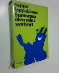 Suomessa olen minä syntynyt