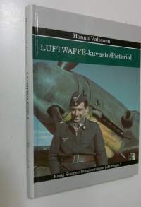 Luftwaffe-kuvasto : Saksan ilmavoimat Suomessa ja Pohjois-Norjassa 1941-1944 = Luftwaffe-pictorial : the German Air Force in Finland and northern Norway 1941-1944