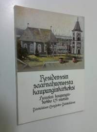 Residenssin saarnahuoneesta kaupunginkirkoksi : Heinolan kaupunginkirkon 175-vuotisjulkaisu