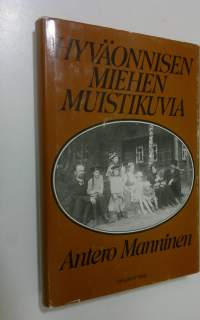 Hyväonnisen miehen muistikuvia