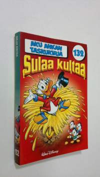 Sulaa kultaa - Aku Ankan taskukirja 132