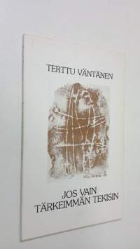 Jos vain tärkeimmän tekisin