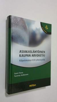 Asiakaslähtöinen kaupan arvoketju : kilpailukykyä ECR-yhteistyöllä