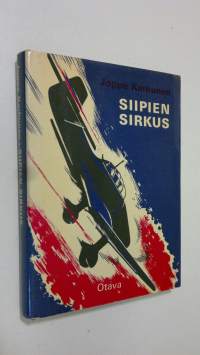 Siipien sirkus : pommitus- ja hävittäjälentäjien taisteluista ratkaisuvuonan 1944