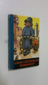 Lassi Lättäjalan seikkailut : kuvitettu kertomus siitä, kuinka Lassi Lättäjalka teki Panu Pystykorvasta kuninkaan