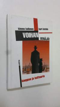 Voihan Venäjä! : kauppaa ja kulttuuria