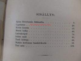 Drachman: Kalastajia (1896, suom. Juhani Aho), Garshin: Taiteilijan lemmentarina (1915), Haggrén: Suhteita (1905)