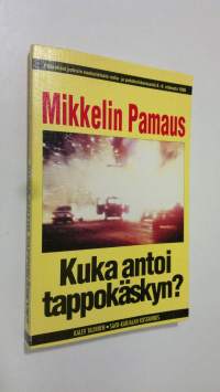 Mikkelin pamaus : kuka antoi tappokäskyn