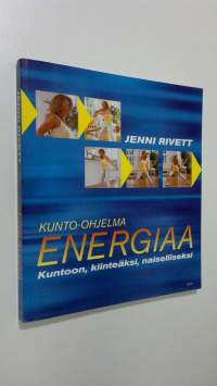 Energiaa : kunto-ohjelma : kuntoon, kiinteäksi, naiselliseksi