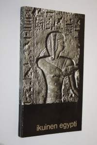 Ikuinen Egypti : Ateneumin taidemuseo Helsinki 5.10. - 18.11.1973 = Aegyptus Aeterna : Staatliche Museen zu Berlin DDR 5.10. - 18.11.1973