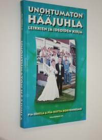 Unohtumaton hääjuhla : leikkien ja ideoiden kirja