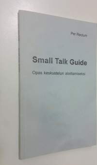Small talk guide : opas keskustelun aloittamiseksi
