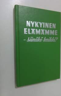 Nykyinen elämämme - siinäkö kaikki