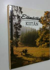 Elämästäni kiitän