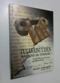 Tulevaisuuden näkijät ja tekijät : henkilökuvia Suomen professoreista