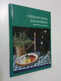 Vierasvaraa vihannista : lähiruokaa ja perinteitä