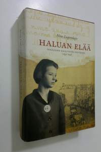 Haluan elää : venäläisen koulutytön päiväkirja 1932-1937