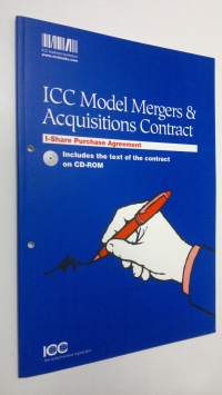 ICC Model Mergers and Acquisitions Contract : includes the text of the contract on CD-ROM