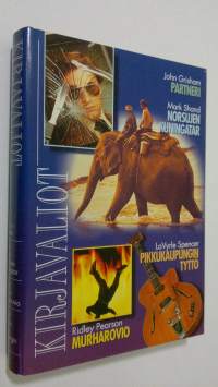 Kirjavaliot ; Grisham, John : Partneri / Shand, Mark : Norsujen kuningatar / Spencer, LaVyrle : Pikkukaupungin tyttö / Pearson, Ridley : Murharovio