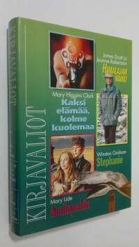 Kirjavaliot ; Scott, James ja Robertson, Joanne : Himalajan vanki / Higgins Clark, Mary : Kaksi elämää, kolme kuolemaa / Graham, Winston : Stephanie / Lide, Mary ...